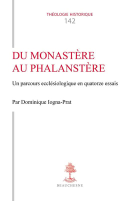 Du monastère au phalanstère : Un parcours ecclésiologique en quatorze essais