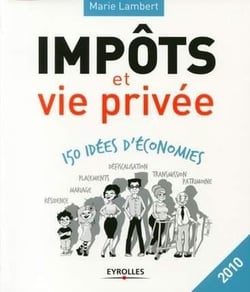 Impôts et vie privée - 150 idées d'économie