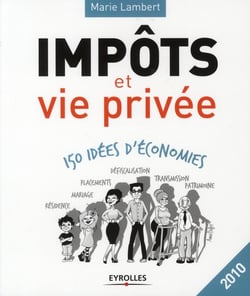 Impôts et vie privée - 150 idées d'économie