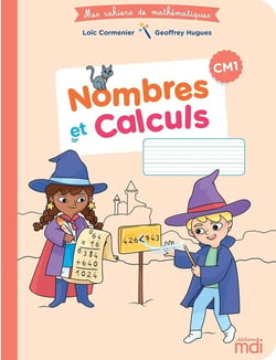 Cahier de mathématiques - CM1 - nombres et calculs (édition 2020)
