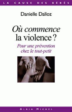Où commence la violence ? : Pour une prévention chez le tout-petit