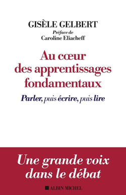 Au coeur des apprentissages fondamentaux - parler, puis écrire, puis lire