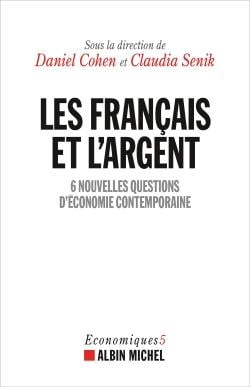 Les Français et l'argent - 6 nouvelles questions d'économie contemporaine