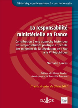 La responsabilité ministérielle en France - contribution à une approche historique des responsabilités politique et pénale des ministres de la Révolution de 1789 à la Cinquième République