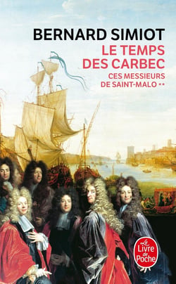 Ces messieurs de Saint-Malo : le temps des Carbec