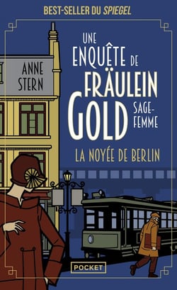 Une enquête de Fräulein gold, sage-femme Tome 1 : la noyée de Berlin