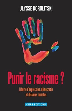 Punir le racisme ? liberté d'expression, démocratie et discours racistes