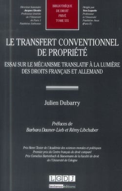 Le transfert conventionnel de propriété - essai sur le mécanisme translatif à la lumière des droits français et allemand