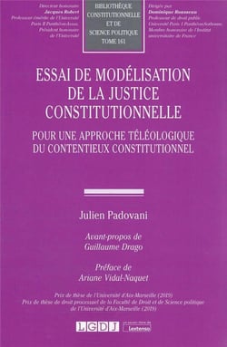 Essai de modélisation de la justice constitutionnelle : pour une approche téléologique du contentieux constitutionnel