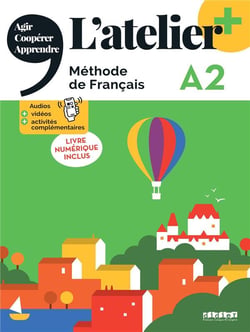 L'atelier + : L'atelier + A2 - Livre + numérique inclus