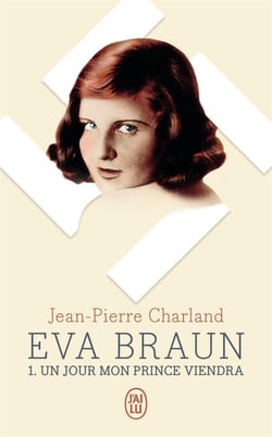Eva Braun Tome 1 : un jour mon prince viendra