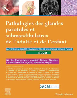 Pathologies des glandes parotides et submandibulaires de l'adulte et de l'enfant - rapport SFORL 2020