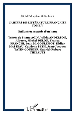 Cahiers de littérature française t.5 - ballons et regards
