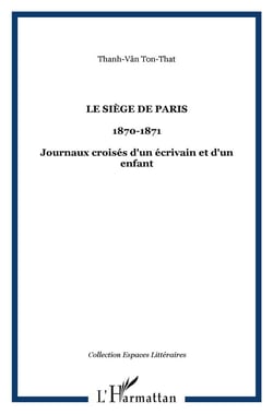 Siège de Paris, 1870-1871 - journaux croisés d'un écrivain et d'un enfant
