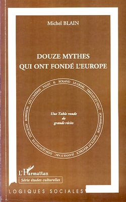 Douze mythes qui ont fondé l'Europe - une table ronde de grands récits