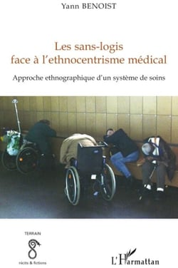 Sans logis face à l'ethnocentrisme médical - approche ethnographique d'un système de soins