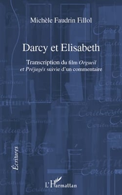 Darcy et Elisabeth - transcription du film "orgueil et prejugés" suivie d'un commentaire