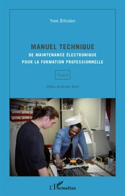 Manuel technique de maintenance électronique pour la formation professionnelle t.1