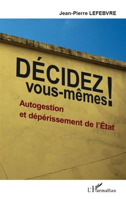 Décidez vous-mêmes ! autogestion et dépérissement de l'Etat