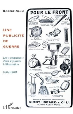 Une publicité de guerre - les annonces dans le journal L'Illustration, 1914-1918