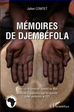 Mémoires de djembéfola - essai sur le tambour djembé au Mali - méthode d'apprentissage du djembé