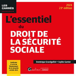 L'essentiel du droit de la Sécurité sociale : Conforme à la loi de financement de la Sécurité sociale 2024 (édition 2024)
