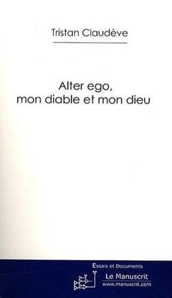 Alter ego, mon diable et mon dieu