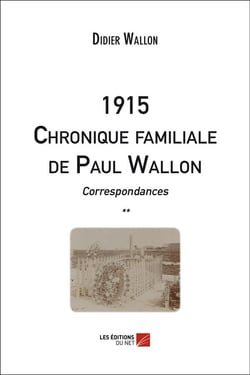 1915 chronique familiale de Paul Wallon - correspondances