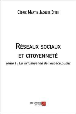 Reseaux sociaux et citoyennete - tome 1 : la virtualisation de l'espace public