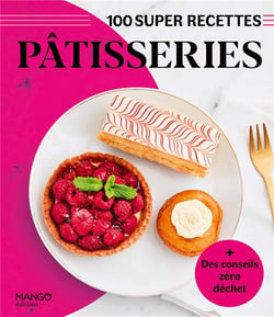 Pâtisseries : facile, rapide, bon !