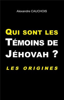 Qui sont les témoins de jéhovah ? les origines
