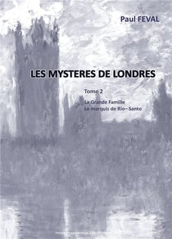 Les mystères de Londres t.2 - la grande famille, le marquis de Rio-Santo