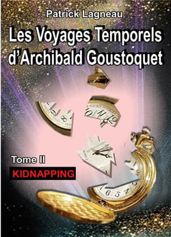 Les voyages temporels d'Archibald Goustoquet t.2 - kidnapping
