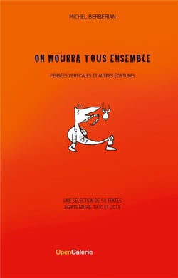 On mourra tous ensemble : pensées verticales et autres écritures