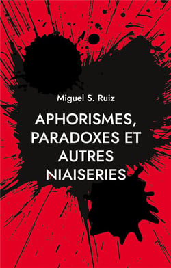 Aphorismes, paradoxes et autres niaiseries