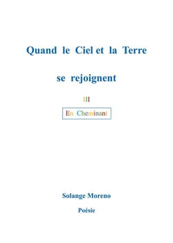 Quand le ciel et la terre se rejoignent : En Cheminant