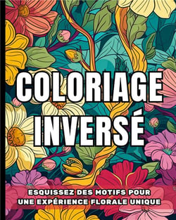 Coloriage inverse - esquissez des motifs pour une experience florale unique - illustrations, couleur
