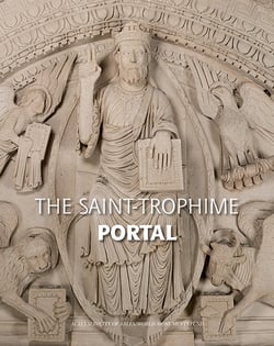 Le portail de Saint-Trophime d'Arles - naissance et renaissance d'un chef-d'oeuvre roman
