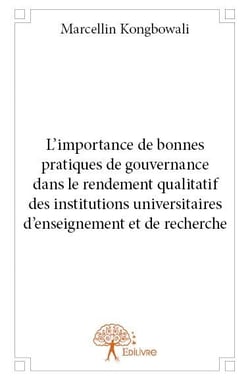 L'importance de bonnes pratiques de gouvernance dans le rendement qualitatif des institutions universitaires d'enseignement et de recherche
