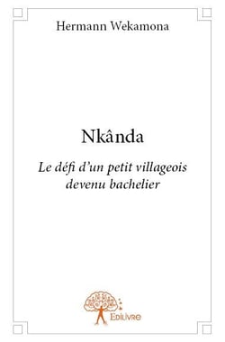 Nkânda - le défi d'un petit villageois devenu bachelier