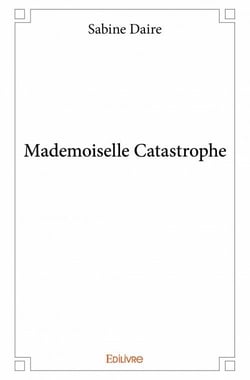 Mademoiselle catastrophe