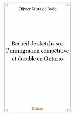 Recueil de sketchs sur l'immigration compétitive et durable en ontario
