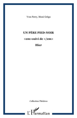 Un père pied-noir - hier