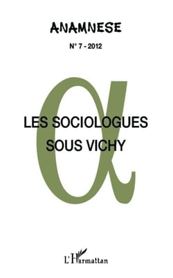 ANAMNESE Tome 7 : les sociologues sous Vichy
