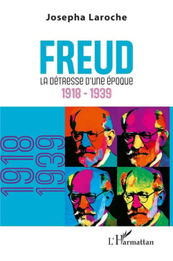 Freud : La détresse d'une époque 1918-1939