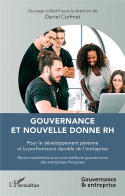Gouvernance et nouvelle donne RH : Pour le développement pérenne et la performance durable de l'entreprise