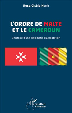L'Ordre de Malte et le Cameroun : L'histoire d'une diplomatie d'acceptation
