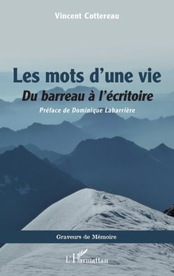 Les mots d'une vie : Du barreau à l'écritoire