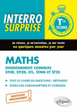 Interro surprise : mathématiques - terminale technologique enseignement commun STHR, STI2D, STL, STMG et ST2S