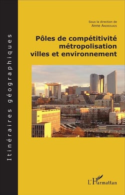 Pôles de compétitivité, métropolisation, villes et environnement